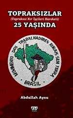 Topraksızlar 25 Yaşında & Topraksız Kır İşçileri Harekatı