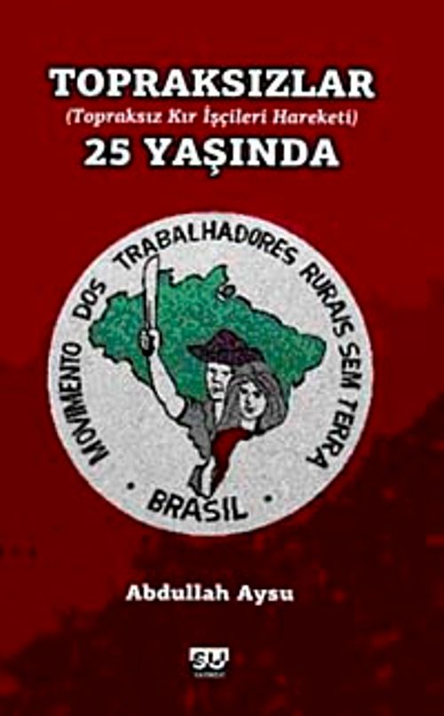 Topraksızlar 25 Yaşında & Topraksız Kır İşçileri Harekatı