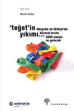 Teğet'in Yıkımı & Dünyada ve Türkiye'de Küresel Krizin 2009 Enkazı ve Gelecek