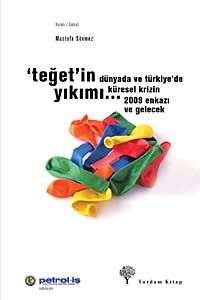 Teğet'in Yıkımı & Dünyada ve Türkiye'de Küresel Krizin 2009 Enkazı ve Gelecek