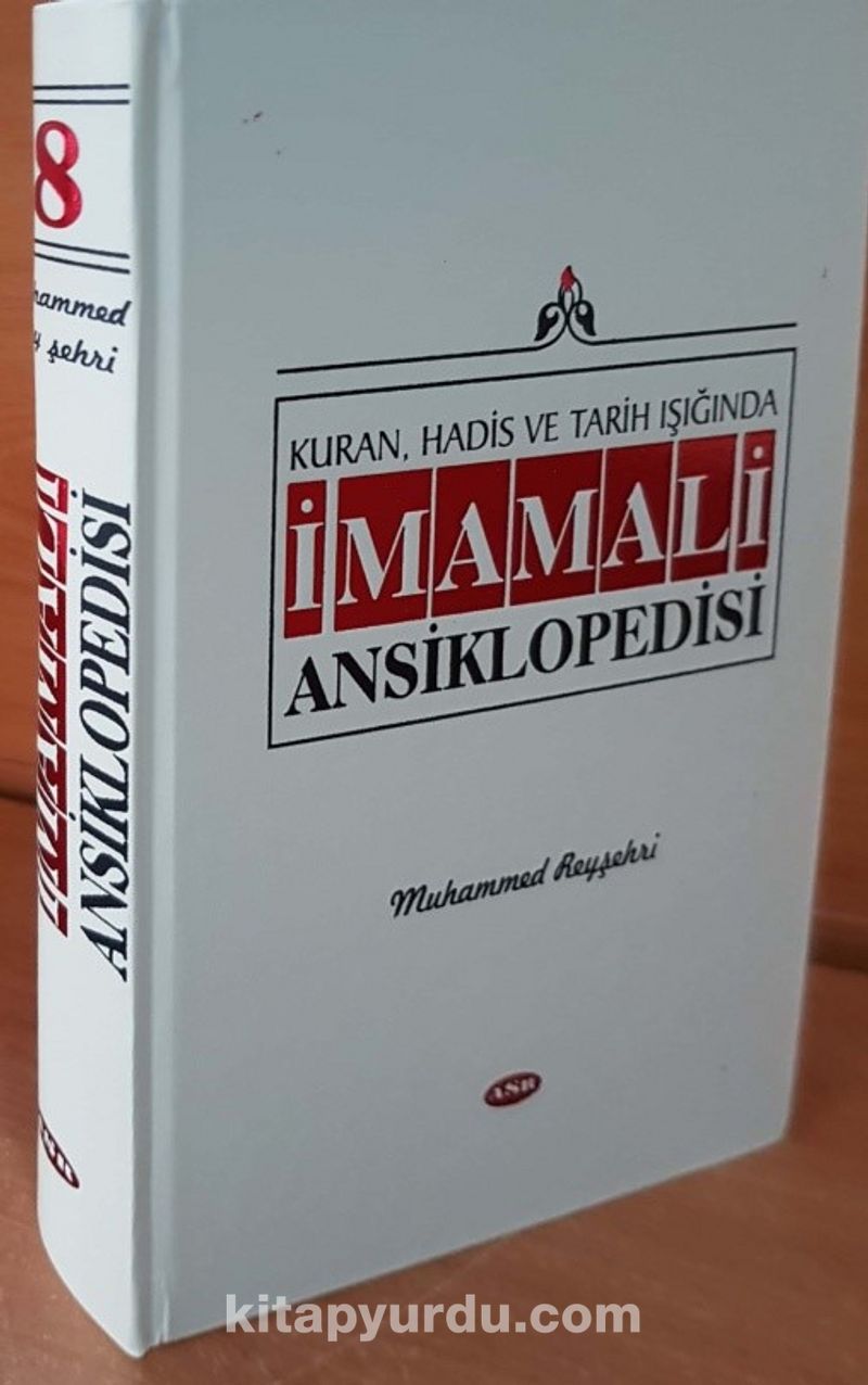 Kuran Hadis ve Tarih Işığında İmamali Ansiklopedisi 8. Cilt