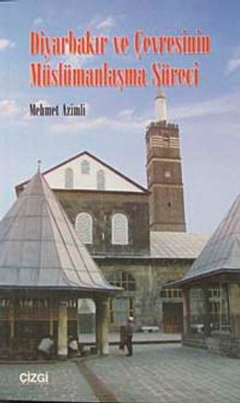 Diyarbakır ve Çevresinin Müslümanlaşma Süreci