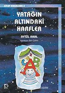 Yatağın Altındaki Harfler & Kitap Masalları-2 - Aytül Akal