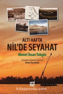 Altı Hafta Nil’de Seyahat - Ahmet İhsan Tokgöz