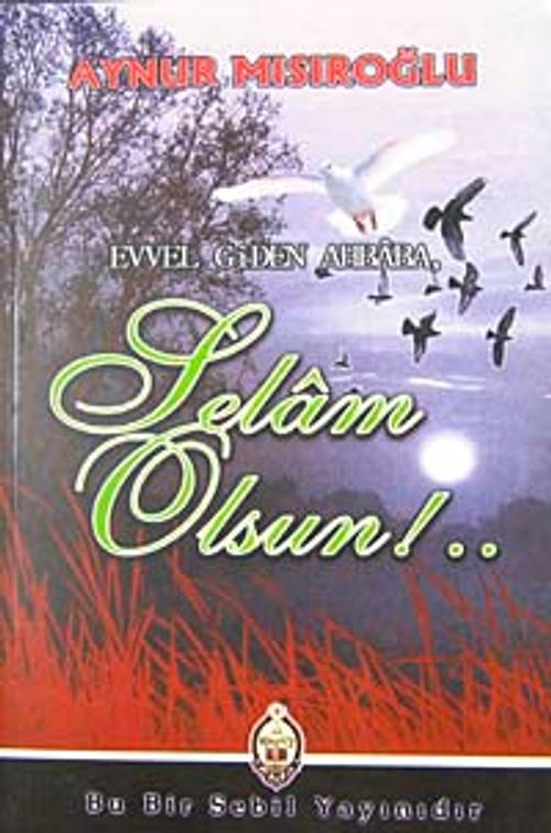 Evvel Giden Ahbaba, Selam Olsun
