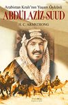 Abdülaziz bin Suud - Arabistan Kralı'nın Yaşam Öyküsü