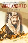Abdülaziz bin Suud - Arabistan Kralı'nın Yaşam Öyküsü