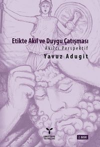 Etikte Akıl ve Duygu Çatışması & Akılcı Perspektif