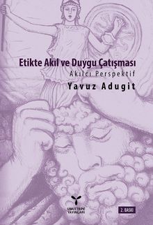 Etikte Akıl ve Duygu Çatışması & Akılcı Perspektif