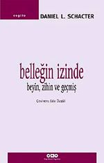 Belleğin İzinde - Beyin, Zihin ve Geçmiş