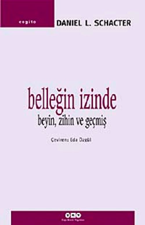 Belleğin İzinde - Beyin, Zihin ve Geçmiş