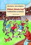 Dikkat, Falsolu Top! & Futbolseverlerle 40 Bulmaca