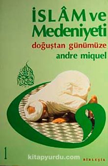 İslam ve Medeniyeti 2 Cilt Takım (5-A-7) - Andre Miquel