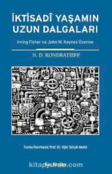 İktisadi Yaşamın Uzun Dalgaları - N. D. Kondratieff