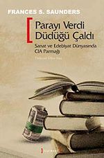 Parayı Verdi Düdüğü Çaldı & Sanat ve Edebiyat Dünyasında CIA Parmağı