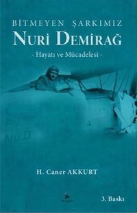 Bitmeyen Şarkımız Nuri Demirağ & Hayatı ve Mücadelesi