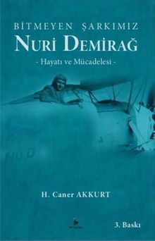 Bitmeyen Şarkımız Nuri Demirağ & Hayatı ve Mücadelesi