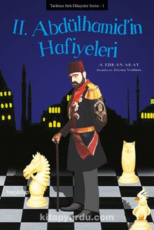 II. Abdulhamid'in Hafiyeleri / Tarihten Sırlı Hikayeler Serisi 1 - A. Erkan Akay