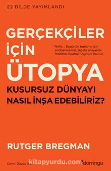 Gerçekçiler İçin Ütopya - Rutger  Bregman