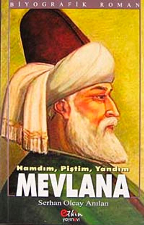 Hamdım, Piştim, Yandım Mevlana