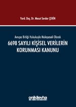 Avrupa Birliği Hukukuyla Mukayeseli Olarak 6698 Sayılı Kişisel Verilerin Korunması Kanunu