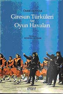 Giresun Türküleri ve Oyun Havaları - Ömer Akpınar