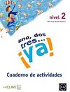 Uno, Dos, Tres... ya! 2 Cuaderno de actividades (Etkinlik Kitabı) 7-10 yaş İspanyolca Temel Seviye
