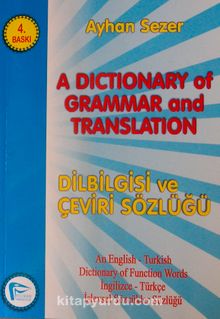 A Dictionary of Grammar And Translation / Dilbilgisi ve Çeviri Sözlüğü - Ayhan Sezer