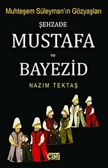 Muhteşem Süleyman'ın Gözyaşları Şehzade Mustafa ve Bayezid