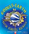 Google Earth ile Büyük Küresel Bulmaca