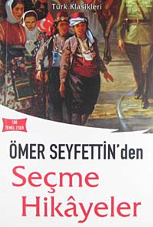 Ömer Seyfettin'den Seçme Hikayeler