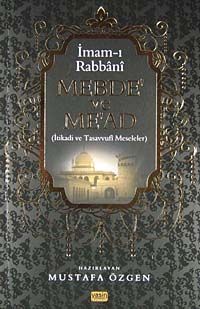 Mebde ve Me'ad & İtikadi ve Tasavvufi Meseleler