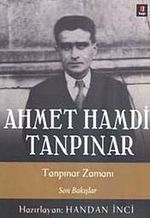 Ahmet Hamdi Tanpınar & Tanpınar Zamanı - Son Bakışlar