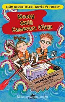 Mossy Gölü Canavarı Olayı / Bilim Dedektifleri Doyle ve Fossey - Michele Torrey