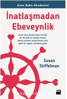 İnatlaşmadan Ebeveynlik & Anne Baba Akademisi - Susan Stiffelman