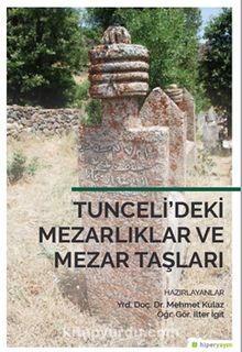 Tunceli’deki Mezarlıklar ve Mezar Taşları