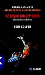 Otostopçunun Galaksi Rehberi / Ve Başka Bir Şey Daha