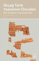 İlkçağ Tarih Yazımının Öncüleri & Batı Anadolulu Logographoslar