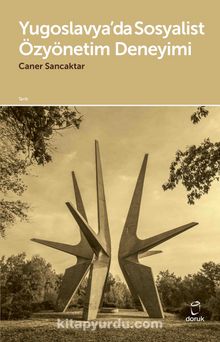 Yugoslavya’da Sosyalist Özyönetim Deneyimi - Doç. Dr. Caner Sancaktar