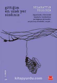 Gittiğim En Uzak Yer Sizdiniz - Selahattin Yolgiden