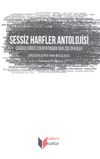Sessiz Harfler Antolojisi & Çağdaş Gürcü Edebiyatından Sıra Dışı Öyküler