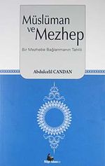 Müslüman ve Mezhep & Bir Mezhebe Bağlanmanın Tahlili
