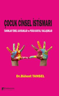 Çocuk Cinsel İstismarı & Tanımlar Temel Kavramlar ve Psiko-Sosyal Yaklaşımlar