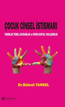 Çocuk Cinsel İstismarı & Tanımlar Temel Kavramlar ve Psiko-Sosyal Yaklaşımlar