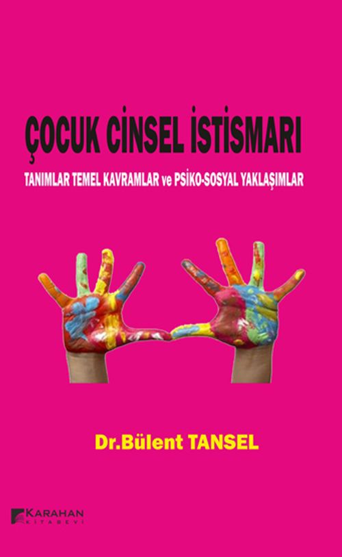 Çocuk Cinsel İstismarı & Tanımlar Temel Kavramlar ve Psiko-Sosyal Yaklaşımlar