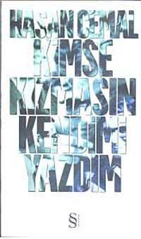 Kimse Kızmasın Kendimi Yazdım