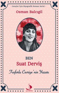 Ben Suat Derviş Fosforlu Cevriye'nin Yazarı