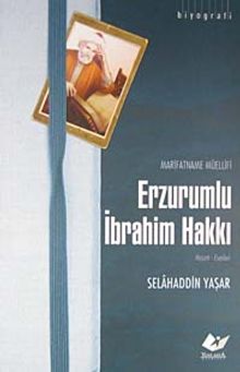 Marifetname Müellifi Erzurumlu İbrahim Hakkı / Hayatı-Eserleri