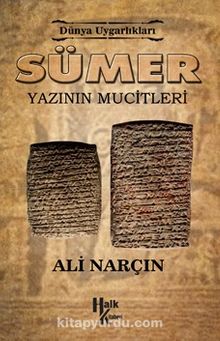 Sümer - Yazının Mucitleri / Dünya Uygarlıkları - Ali Narçın