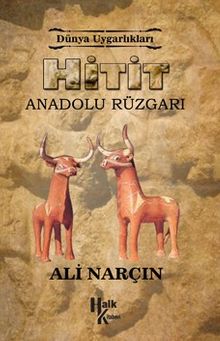 Hitit - Anadolu Rüzgarı / Dünya Uygarlıkları